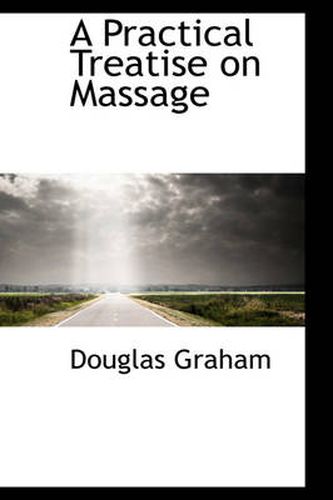 Cover image for A Practical Treatise on Massage