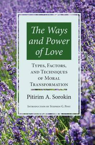 Ways and Power of Love: Types, Factors and Techniques of Moral Transformation