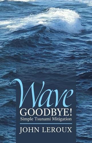 Wave Goodbye!: Simple Tsunami Mitigation