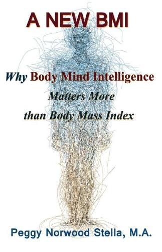 Cover image for A New BMI: Why Body Mind Intelligence matters more than Body Mass Index