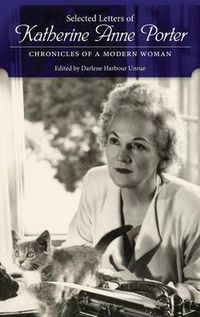 Cover image for Selected Letters of Katherine Anne Porter: Chronicles of a Modern Woman