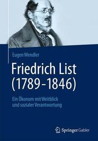 Cover image for Friedrich List (1789-1846): Ein OEkonom mit Weitblick und sozialer Verantwortung