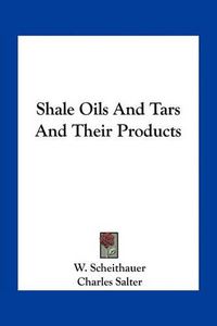 Cover image for Shale Oils and Tars and Their Products