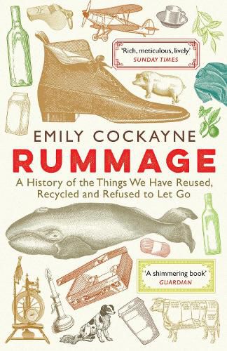 Rummage: A History of the Things We Have Reused, Recycled and Refused to Let Go