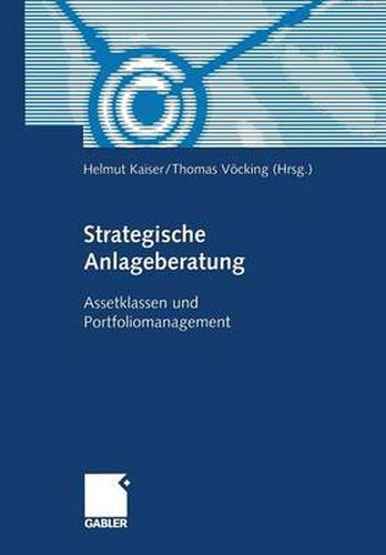 Strategische Anlageberatung: Assetklassen Und Portfoliomanagement