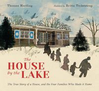 Cover image for The House by the Lake: The True Story of a House, Its History, and the Four Families Who Made It Home