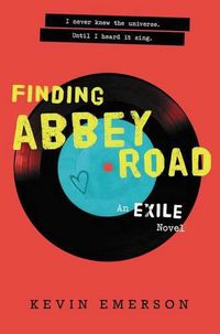 Cover image for Finding Abbey Road: An Exile Novel