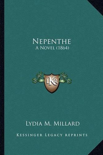 Cover image for Nepenthe Nepenthe: A Novel (1864) a Novel (1864)