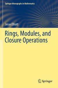 Cover image for Rings, Modules, and Closure Operations