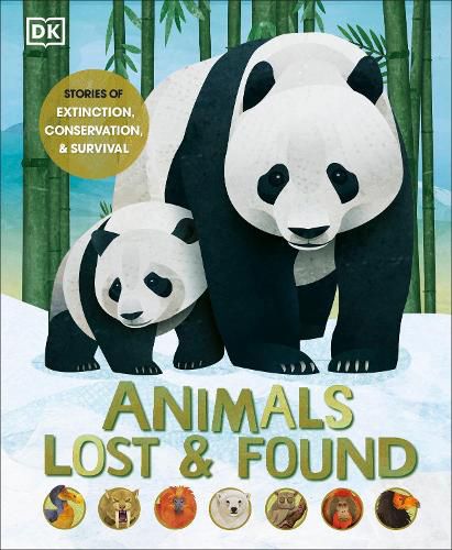 Cover image for Animals Lost and Found: Stories of Extinction, Conservation and Survival