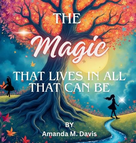 Cover image for The Magic That Lives In All That Can Be