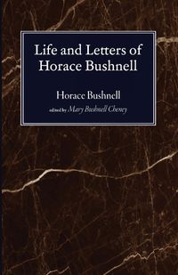 Cover image for Life and Letters of Horace Bushnell