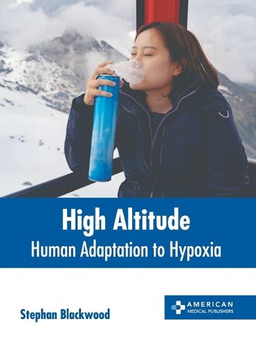 Cover image for High Altitude: Human Adaptation to Hypoxia