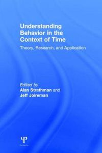 Cover image for Understanding Behavior in the Context of Time: Theory, Research, and Application