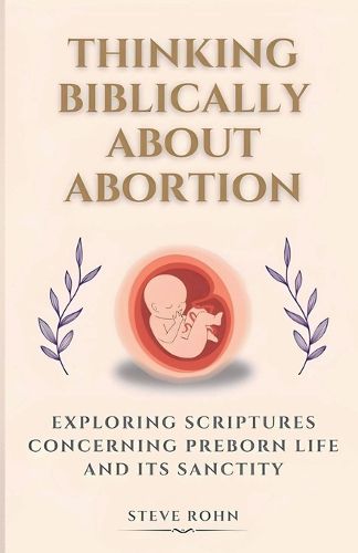 Cover image for Thinking Biblically About Abortion