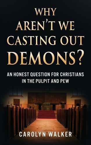 Cover image for Why Aren't We Casting Out Demons?