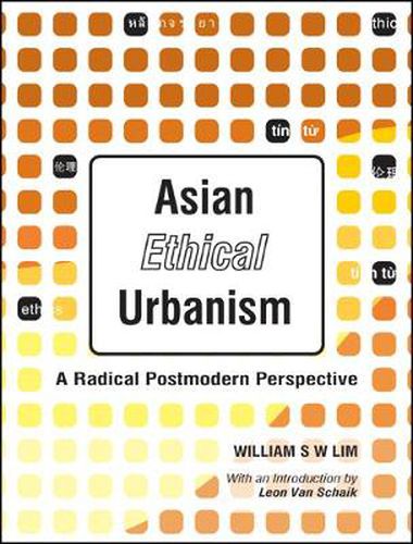 Cover image for Asian Ethical Urbanism: A Radical Postmodern Perspective