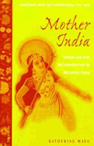 Cover image for Mother India: Selections from the Controversial 1927 Text, Edited and with an Introduction by Mrinalini Sinha