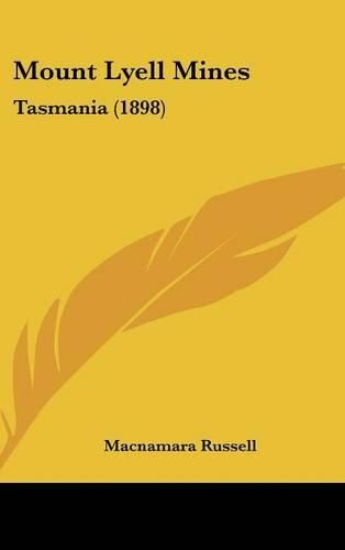 Cover image for Mount Lyell Mines: Tasmania (1898)