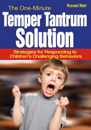 Cover image for The One-minute Temper Tantrum Solution: Strategies for Responding to Children's Challenging Behaviors