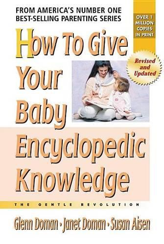 Cover image for How to Give Your Baby Encyclopedic Knowledge