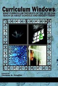 Cover image for Curriculum Windows: What Curriculum Theorists of the 1970s Can Teach Us about Schools and Society Today