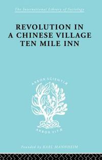 Cover image for Revolution in a Chinese Village: Ten Mile Inn