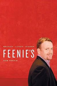 Cover image for Feenie's: Brunch a Lunch a Dinner