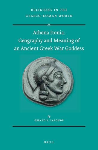 Cover image for Athena Itonia: Geography and Meaning of an Ancient Greek War Goddess