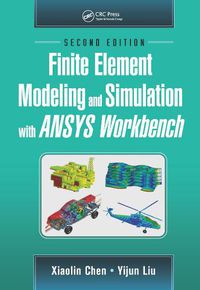 Cover image for Finite Element Modeling and Simulation with ANSYS Workbench