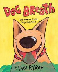 Cover image for Dog Breath! the Horrible Trouble with Hally Tosis