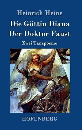 Cover image for Die Goettin Diana / Der Doktor Faust: Zwei Tanzpoeme