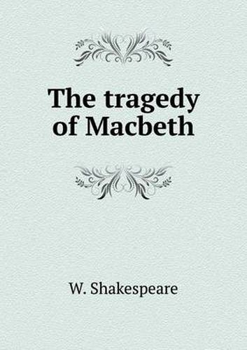 Cover image for The tragedy of Macbeth