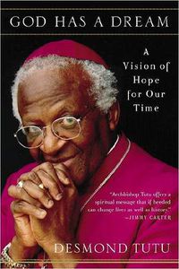 Cover image for God Has a Dream: A Vision of Hope for Our Time