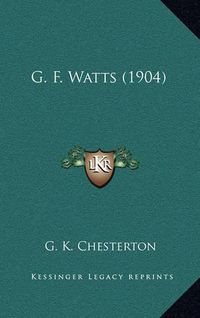 Cover image for G. F. Watts (1904)