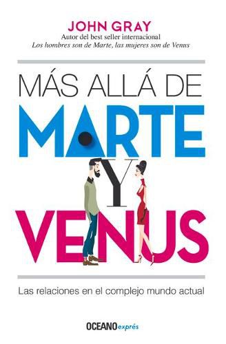 Cover image for Mas Alla de Marte Y Venus: Las Relaciones En El Complejo Mundo Actual