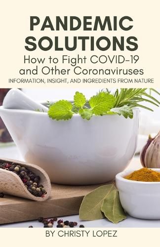 Cover image for Pandemic Solutions: How to Fight COVID- 19 and Other Coronaviruses