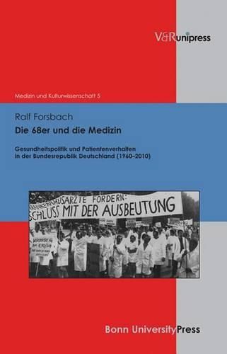 Medizin und Kulturwissenschaft.: Gesundheitspolitik und Patientenverhalten in der Bundesrepublik Deutschland (1960a2010)