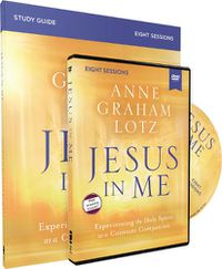 Cover image for Jesus in Me Study Guide with DVD: Experiencing the Holy Spirit as a Constant Companion