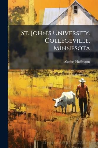 Cover image for St. John's University. Collegeville, Minnesota