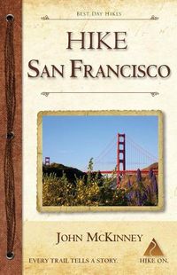 Cover image for Hike San Francisco: Best Day Hikes in the Golden Gate National Parks & Around the City