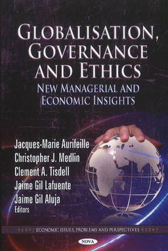 Cover image for Globalisation, Governance & Ethics: New Managerial & Economic Insights