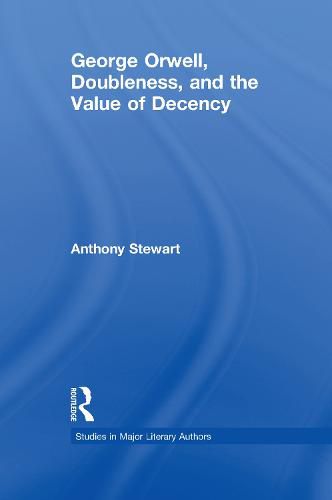 Cover image for George Orwell, Doubleness, and the Value of Decency