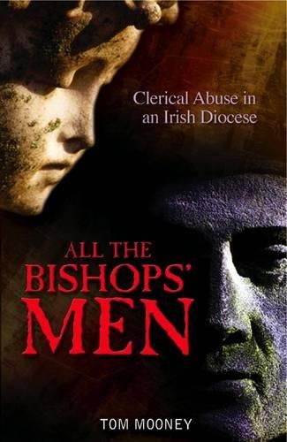 Cover image for All the Bishops' Men: Clerical Abuse in an Irish Diocese