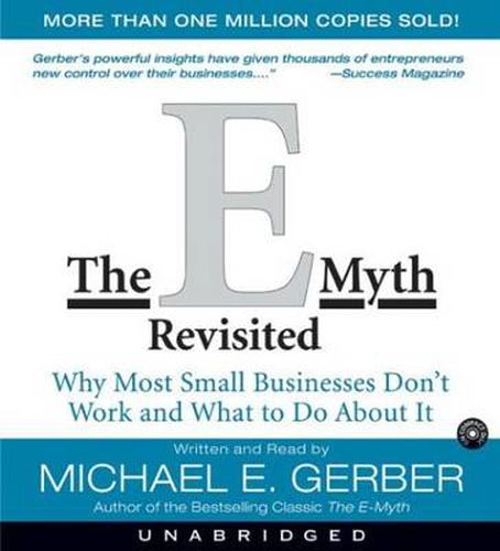 The E-Myth Revisited: Why Most Small Businesses Don't Work and