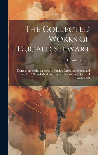 The Collected Works of Dugald Stewart