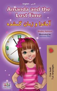 Cover image for Amanda and the Lost Time (English Farsi Bilingual Book for Kids - Persian)