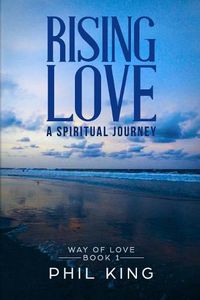 Cover image for Rising Love: A spiritual journey