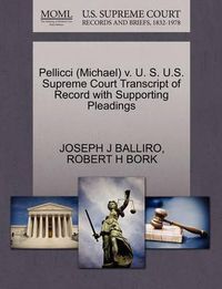 Cover image for Pellicci (Michael) V. U. S. U.S. Supreme Court Transcript of Record with Supporting Pleadings