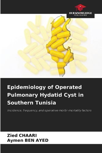 Cover image for Epidemiology of Operated Pulmonary Hydatid Cyst in Southern Tunisia